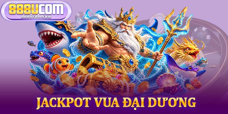 Jackpot Vua Đại Dương
