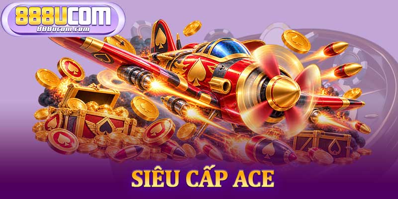 Siêu Cấp Ace